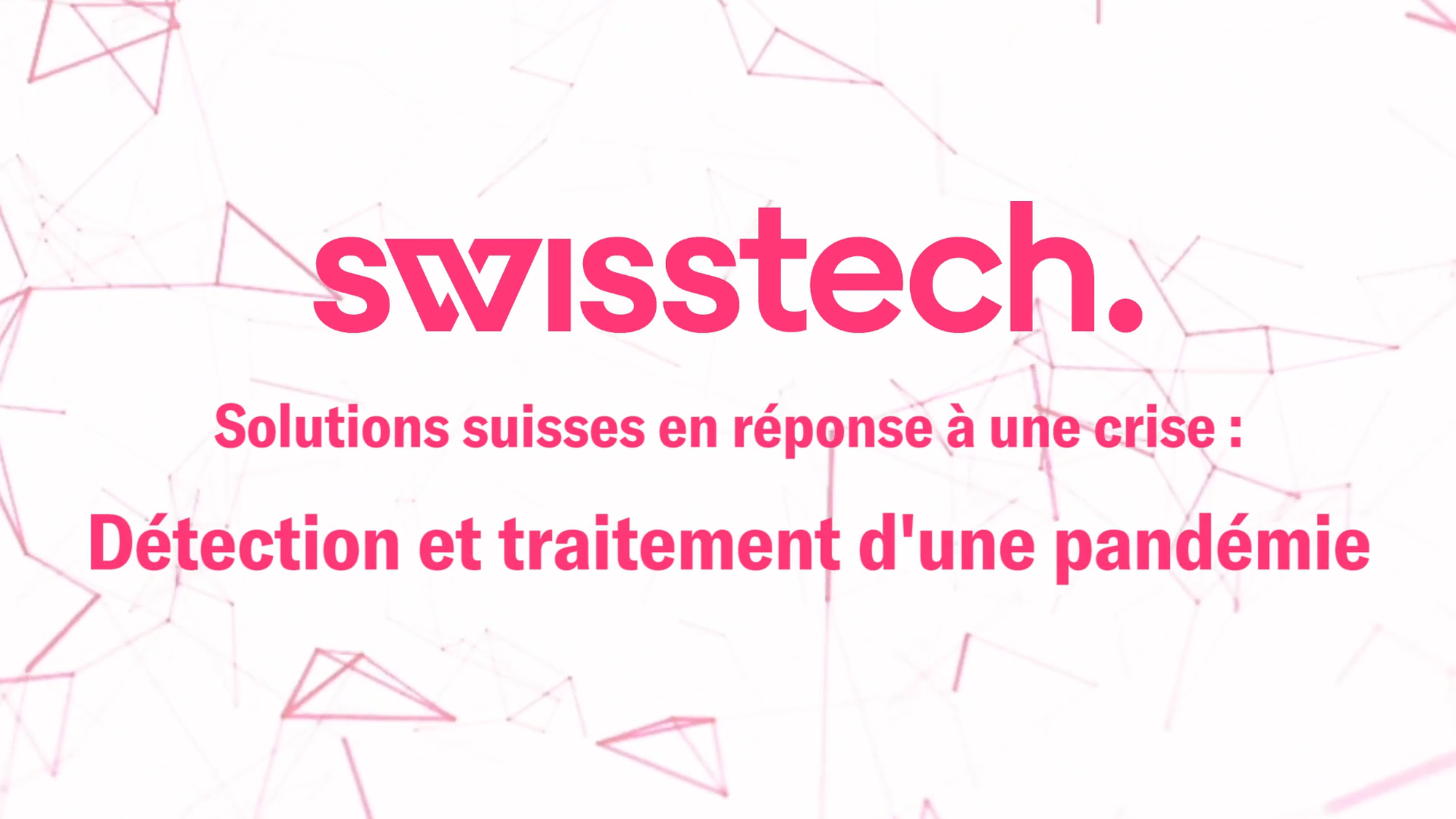Swisstech webinar “Solutions suisses en réponse à une crise : Détection et traitement d’une pandémie »